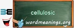 WordMeaning blackboard for cellulosic